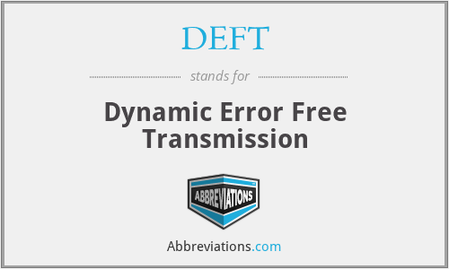 DEFT - Dynamic Error Free Transmission