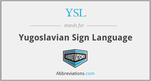 YSL - Yugoslavian Sign Language