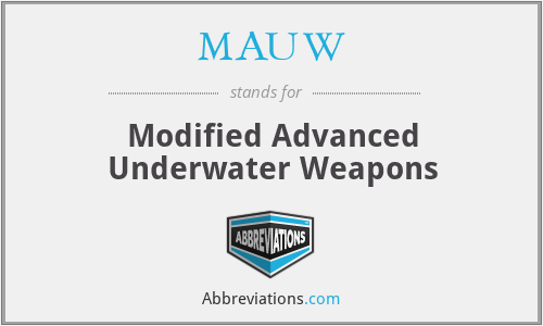 MAUW - Modified Advanced Underwater Weapons