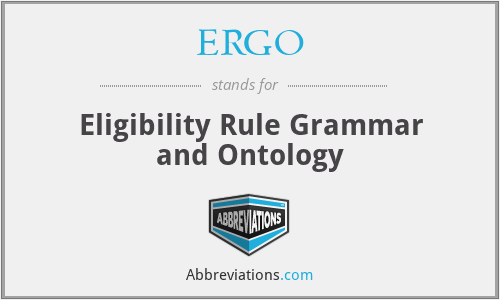 ERGO - Eligibility Rule Grammar and Ontology