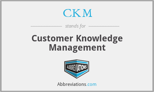CKM - Customer Knowledge Management