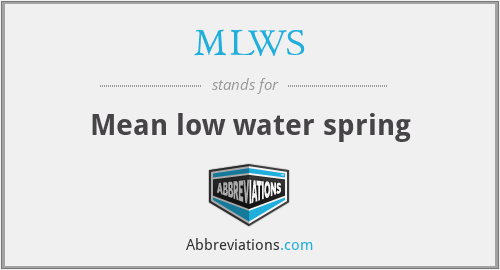 MLWS - Mean low water spring