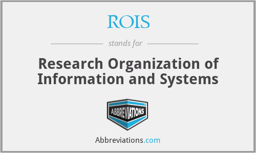 ROIS - Research Organization of Information and Systems