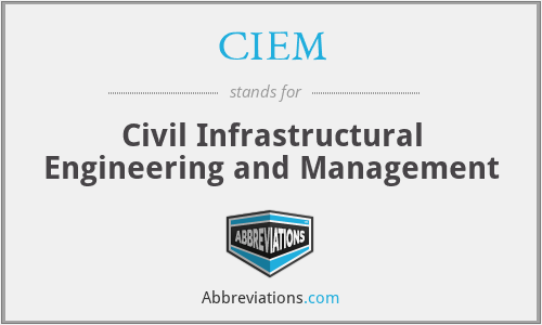 CIEM - Civil Infrastructural Engineering and Management