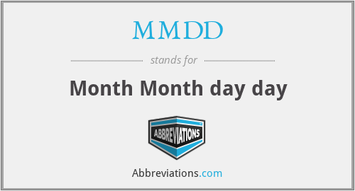 MMDD - Month Month day day