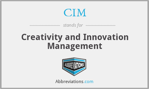 CIM - Creativity and Innovation Management