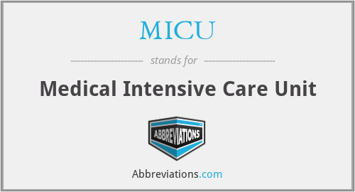 MICU - Medical Intensive Care Unit