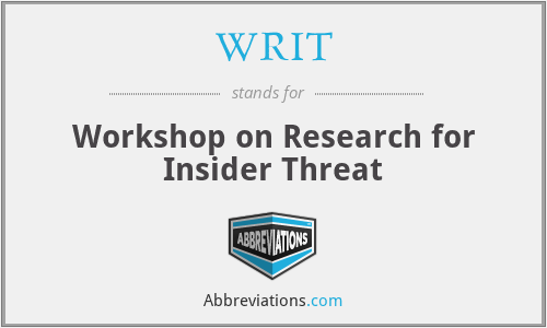 WRIT - Workshop on Research for Insider Threat