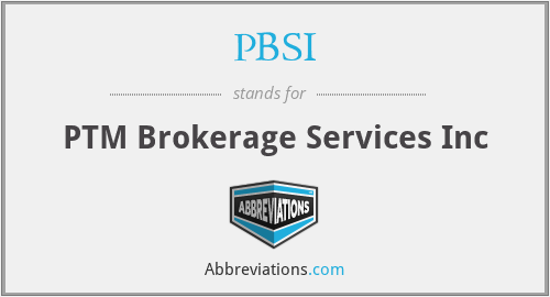PBSI - PTM Brokerage Services Inc