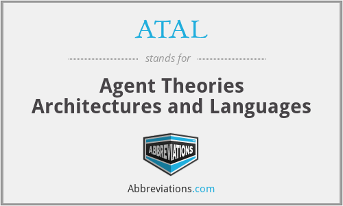 ATAL - Agent Theories Architectures and Languages