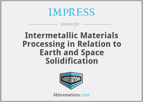 IMPRESS - Intermetallic Materials Processing in Relation to Earth and Space Solidification