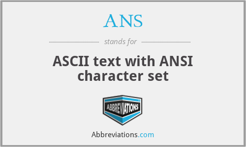 ANS - ASCII text with ANSI character set
