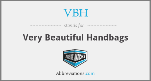 VBH - Very Beautiful Handbags