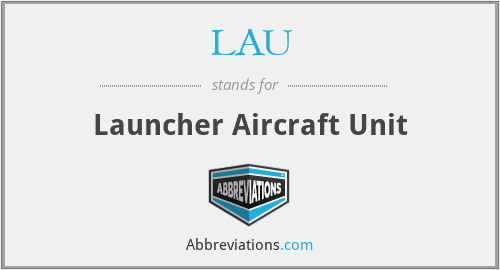 LAU - Launcher Aircraft Unit