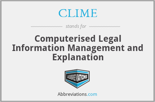 CLIME - Computerised Legal Information Management and Explanation