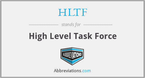 HLTF - High Level Task Force