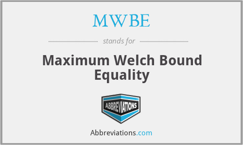 MWBE - Maximum Welch Bound Equality