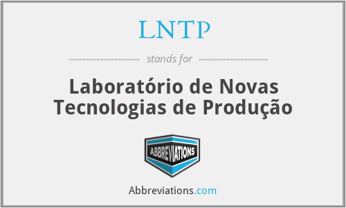 LNTP - Laboratório de Novas Tecnologias de Produção