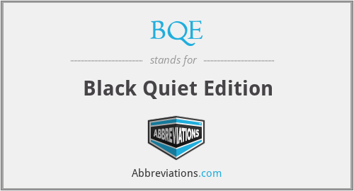 BQE - Black Quiet Edition