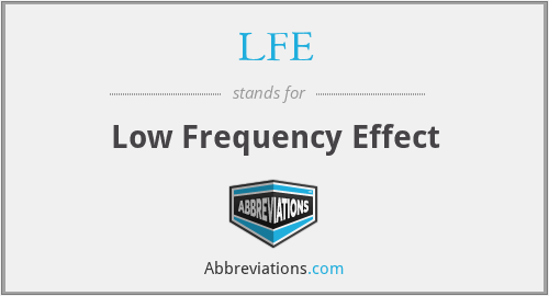 LFE - Low Frequency Effect