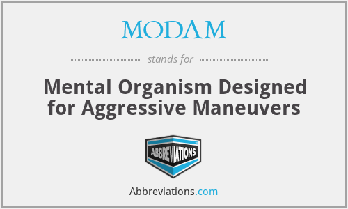 MODAM - Mental Organism Designed for Aggressive Maneuvers