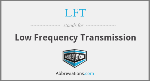 LFT - Low Frequency Transmission