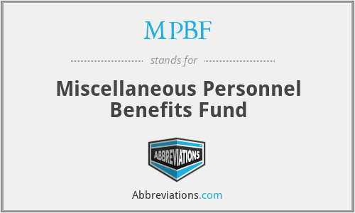MPBF - Miscellaneous Personnel Benefits Fund