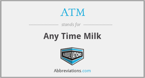ATM - Any Time Milk