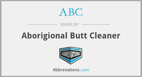 ABC - Aborigional Butt Cleaner