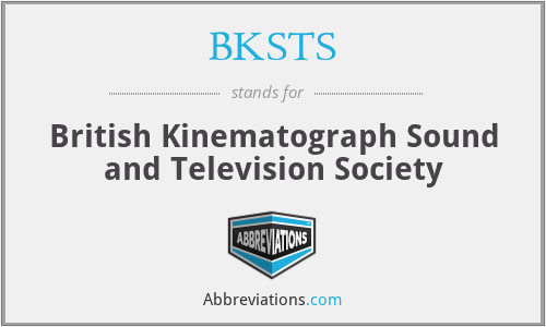 BKSTS - British Kinematograph Sound and Television Society