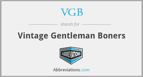 VGB - Vintage Gentleman Boners
