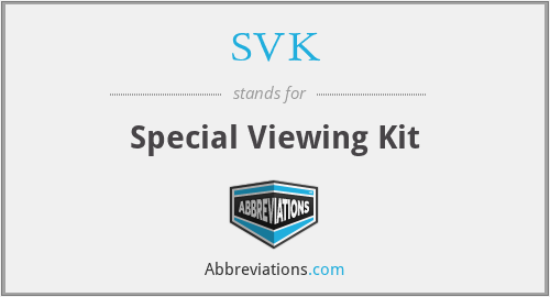 SVK - Special Viewing Kit