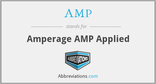 AMP - Amperage AMP Applied
