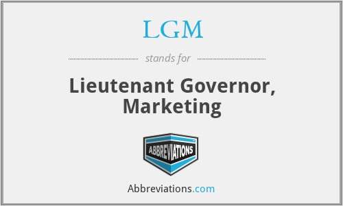 LGM - Lieutenant Governor, Marketing