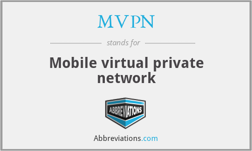 MVPN - Mobile virtual private network