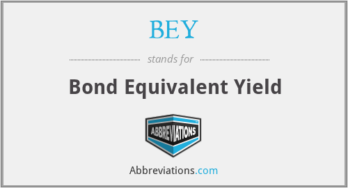 BEY - Bond Equivalent Yield