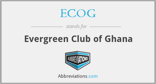 ECOG - Evergreen Club of Ghana
