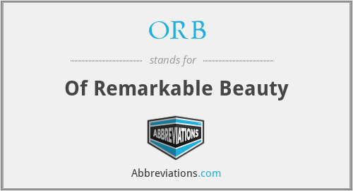 ORB - Of Remarkable Beauty
