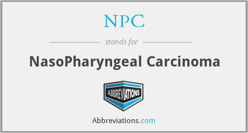 NPC - NasoPharyngeal Carcinoma