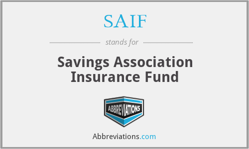 SAIF - Savings Association Insurance Fund