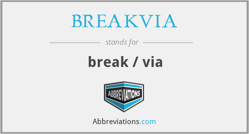 BREAKVIA - break / via