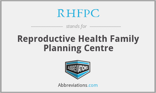 RHFPC - Reproductive Health Family Planning Centre