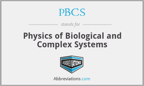 PBCS - Physics of Biological and Complex Systems