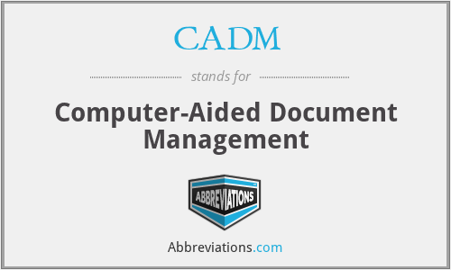 CADM - Computer-Aided Document Management
