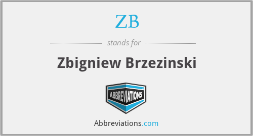 ZB - Zbigniew Brzezinski
