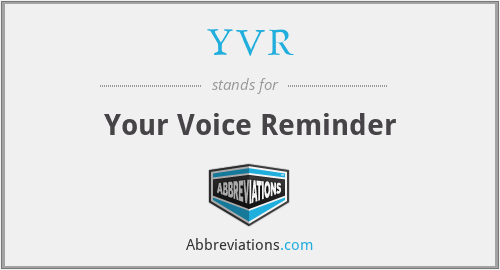 YVR - Your Voice Reminder