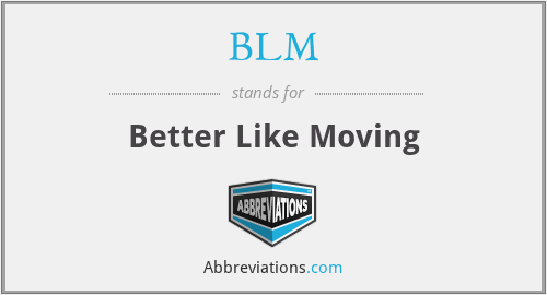 BLM - Better Like Moving