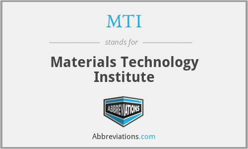 MTI - Materials Technology Institute