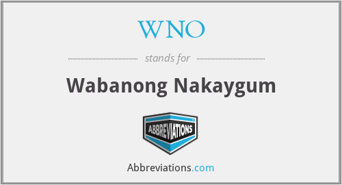 WNO - Wabanong Nakaygum