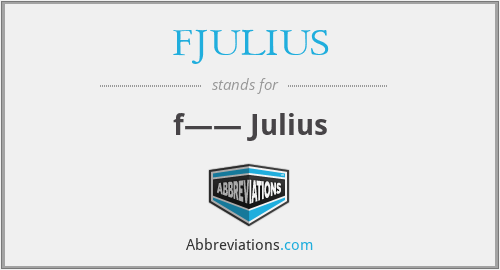 FJULIUS - f—— Julius